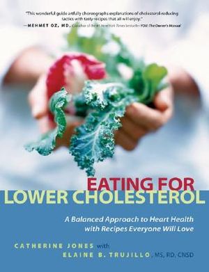Eating for Lower Cholesterol: A Balanced Approach to Heart Health with Recipes Everyone Will Love image number 0