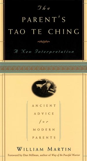 The Parent's Tao Te Ching: Ancient Advice for Modern Parents image number 0