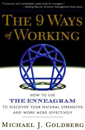The 9 Ways of Working: How to Use the Enneagram to Discover Your Natural Strengths and Work More Effecively image number 0
