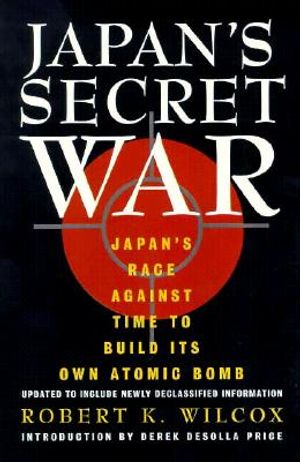 Japan's Secret War: Japan's Race Against Time to Build Its Own Atomic Bomb image number 0