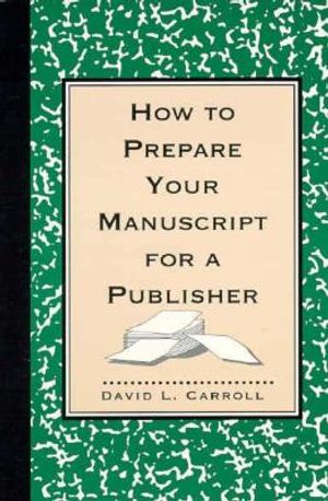 How to Prepare Your Manuscript for a Publisher: Reissue image number 0