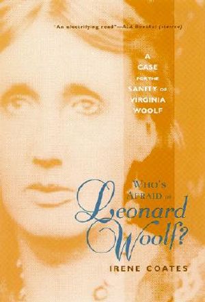 Who's Afraid of Leonard Woolf?: A Case for the Sanity of Virginia Woolf image number 0