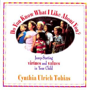 Do You Know What I Like about You?: Jump-Starting Virtue and Values in Your Child image number 0