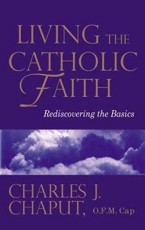 Living the Catholic Faith: Rediscovering the Basics image number 0