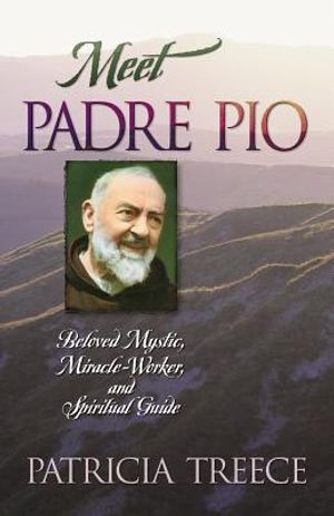 Meet Padre Pio: Beloved Mystic, Miracle Worker, and Spiritual Guide image number 0