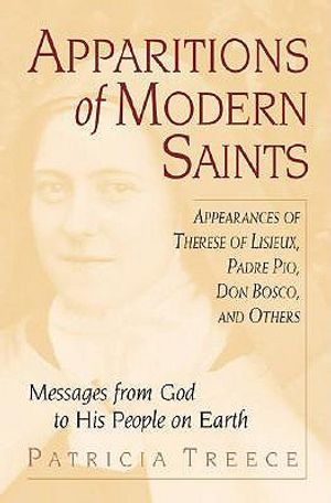 Apparitions of Modern Saints: Appearances of Therese of Lisieux, Padre Pio, Don Bosco, and Others image number 0
