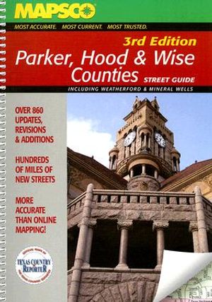 Parker, Hood & Wise Counties Street Guide: Including Weatherford & Mineral Wells image number 0