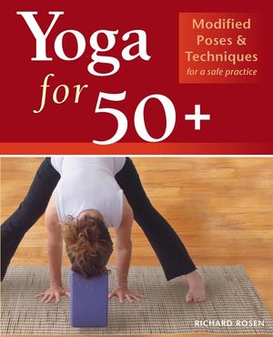 Yoga for 50+: Modified Poses and Techniques for a Safe Practice image number 0