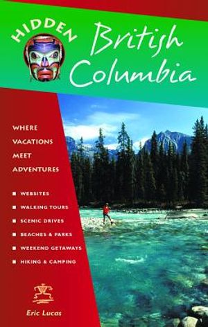 Hidden British Columbia: Including Vancouver, Victoria, and Whistler image number 0