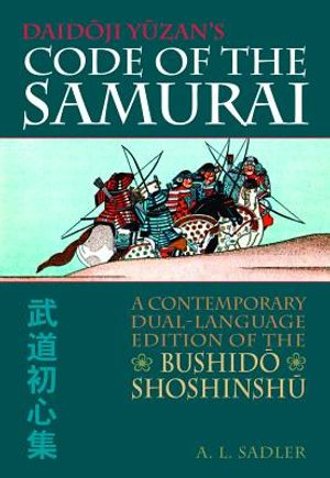 Daidoji Yuzan's Code of the Samurai: A Contemporary Translation of the 16th-Century Bushido Shoshishu image number 0