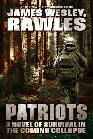Patriots: A Novel of Survival in the Coming Collapse image number 0