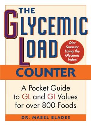 The Glycemic Load Counter: A Pocket Guide to Gl and GI Values for Over 800 Foods image number 0