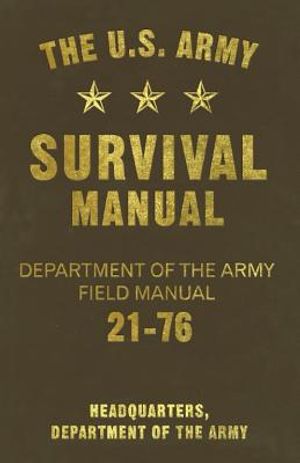 The U.S. Army Survival Manual: Department of the Army Field Manual 21-76 image number 0