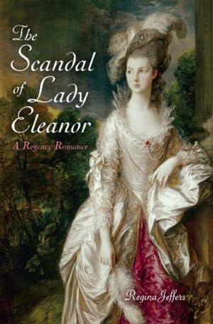 The Scandal of Lady Eleanor: A Regency Romance image number 0