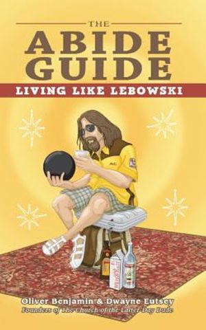 The Abide Guide: Living Like Lebowski image number 0
