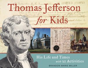 Thomas Jefferson for Kids: His Life and Times with 21 Activities image number 0