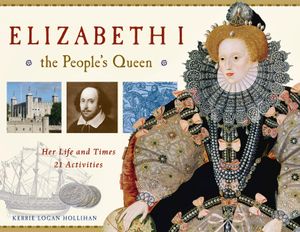 Elizabeth I, the People's Queen: Her Life and Times: 21 Activities image number 0