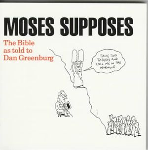 Moses Supposes: The Bible as Told to Dan Greenburg image number 0