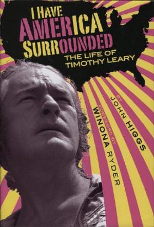 I Have America Surrounded: A Biography of Timothy Leary image number 0