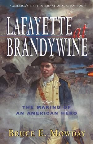 Lafayette at Brandywine: The Making of an American Hero image number 0