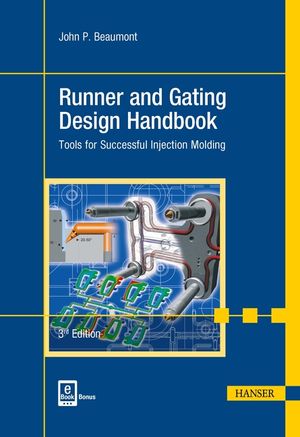 Runner and Gating Design Handbook 3e: Tools for Successful Injection Molding image number 0