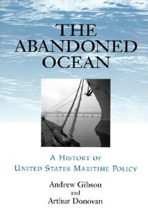 Abandoned Ocean: A History of United States Maritime Policy image number 0