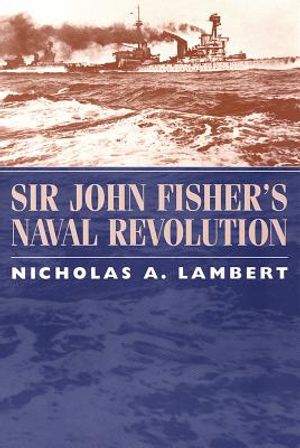 Sir John Fisher's Naval Revolution image number 0