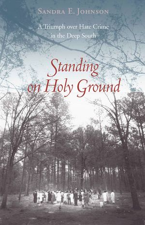 Standing on Holy Ground: A Triumph Over Hate Crime in the Deep South image number 0