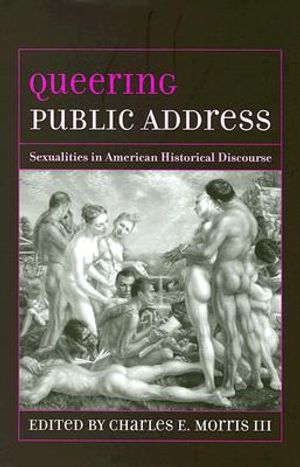 Queering Public Address: Sexualities in American Historical Discourse image number 0