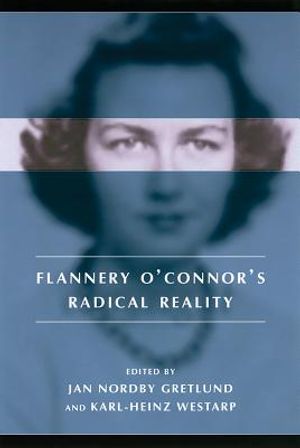 Flannery O'Connor's Radical Reality image number 0
