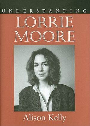 Understanding Lorrie Moore image number 0