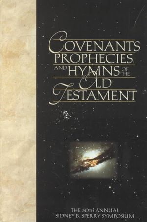 Covenants, Prophecies, and Hymns of the Old Testament image number 0