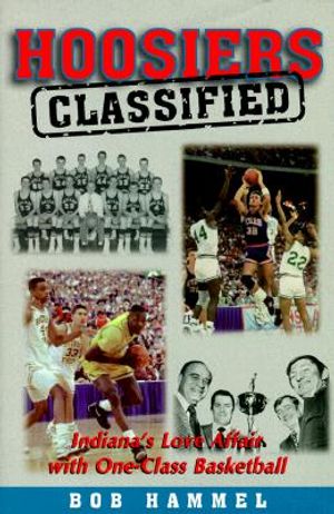 Hoosiers, Classified: The End of One Class Basketball in Indiana image number 0