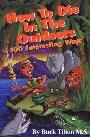 How to Die in the Outdoors: 100 Interesting Ways image number 0