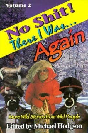 No Shit, There I Was-- Again!: More Wild Stories from Wild People image number 0
