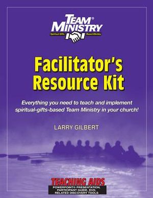 Team Ministry Facilitator's Resource Kit - Nonreproducible: Everything You Need to Teach and Implement Spiritual-Gifts-Based Team Ministry in Your Chu image number 0