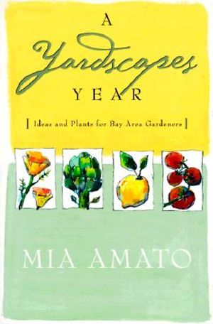 A Yardscapes Year: Ideas and Plants for Bay Area Gardeners image number 0