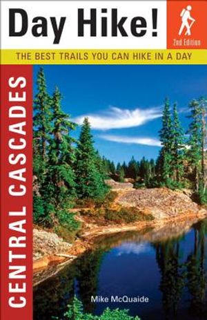 Day Hike! Central Cascades: The Best Trails You Can Hike in a Day image number 0