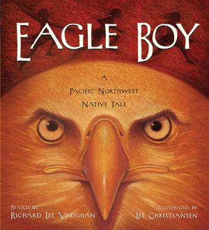 Eagle Boy: A Pacific Northwest Native Tale image number 0