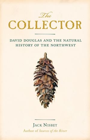 The Collector: David Douglas and the Natural History of the Northwest image number 0