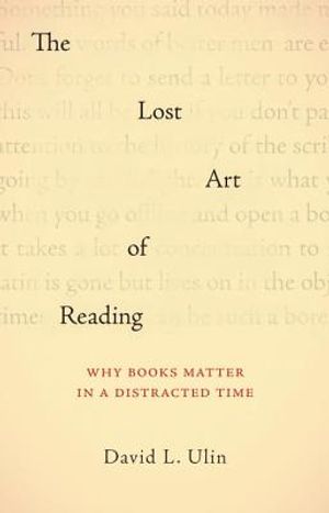 The Lost Art of Reading: Why Books Matter in a Distracted Time image number 0