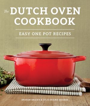 The Dutch Oven Cookbook: Recipes for the Best Pot in Your Kitchen image number 0