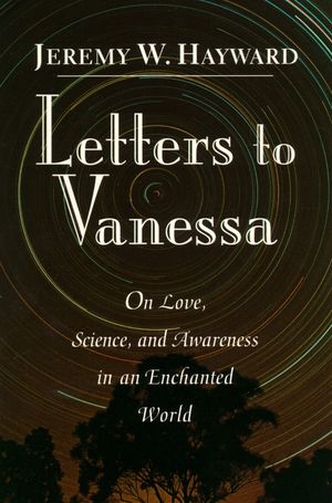 Letters to Vanessa: On Love, Science, and Awareness in an Enchanted World image number 0
