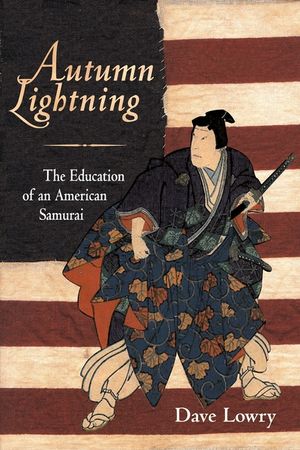 Autumn Lightning: The Education of an American Samurai image number 0