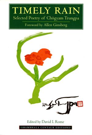 Timely Rain: Selected Poetry of Chogyam Trungpa image number 0