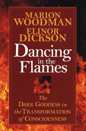 Dancing in the Flames: The Dark Goddess in the Transformation of Consciousness image number 0
