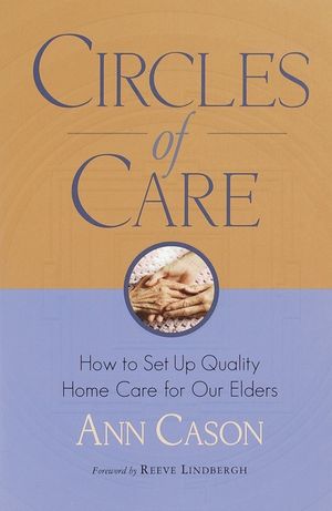 Circles of Care: How to Set Up Quality Care for Our Elders in the Comfort of Their Own Homes image number 0