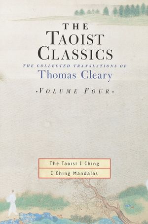 The Taoist Classics, Volume 4: The Collected Translations of Thomas Cleary image number 0