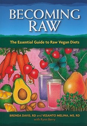 Becoming Raw: The Essential Guide to Raw Vegan Diets image number 0