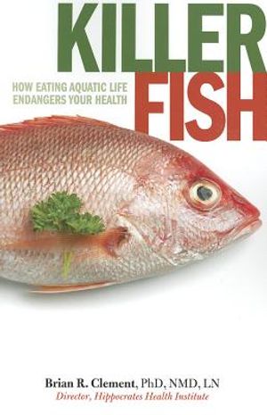 Killer Fish: How Eating Aquatic Life Endangers Your Health image number 0
